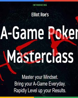 Elliot Roe A-Game Poker Masterclass