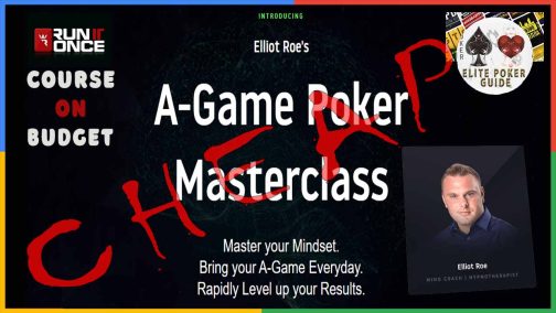 Elliot Roe A-Game Poker Masterclass