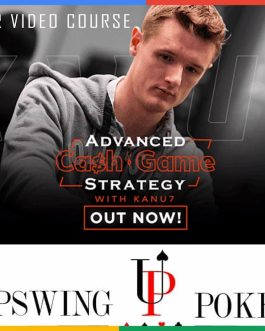 Upswing Advanced Cash Game Strategy with Kanu7