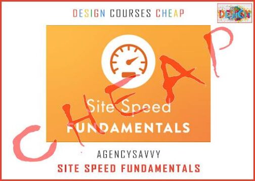 AgencySavvy – Site Speed Fundamentals