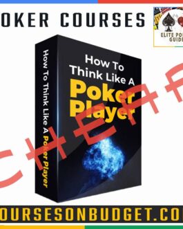 Alex Fitzgerald How To Think Like A Poker Player