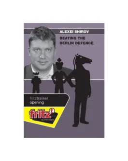 Alexei Shirov GM – Beating the Berlin Defense