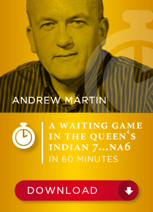 Andrew Martin IM – A Waiting Game in the Queen’s Indian 7…Na6 in 60min