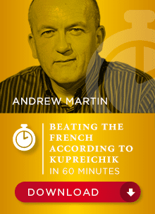 Andrew Martin IM – Beating the French according to Kupreichik in 60 minutes