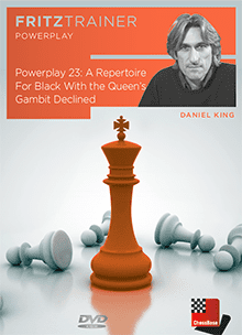 Daniel King GM – Power Play 23 – A Repertoire For Black With the Queen’s Gambit Declined