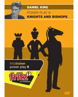 Daniel King GM – Power Play 8 – Knights and Bishops