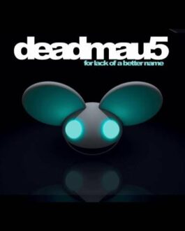 Deadmau5 – Electronic Music