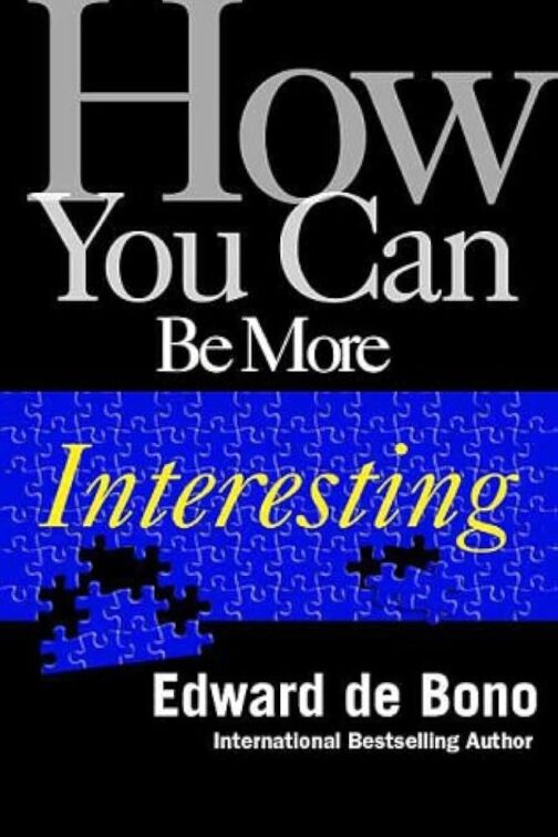 Edward deBono – How You Can Be More Interesting