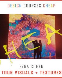 Ezra Cohen Masterclass – Tour Visuals + Textures