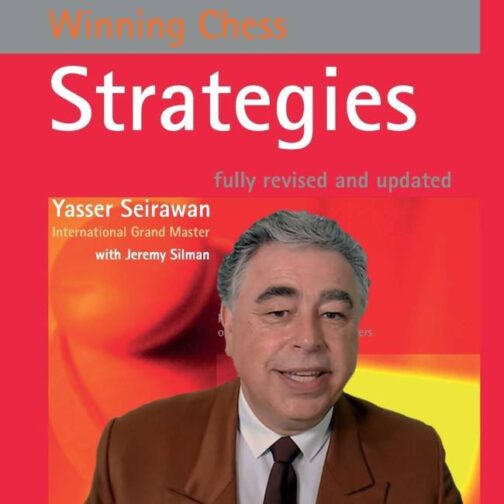 GM Seirawan & IM Silman — Winning Chess Strategies