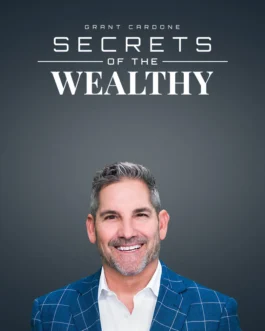 Grant Cardone – Secrets of the Wealthy Training