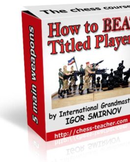 Igor Smirnov – How to Beat Titled Players