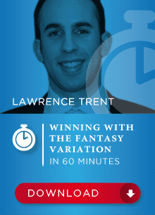 Lawrence Trent IM – Winning with the Fantasy Variation in 60 minutes