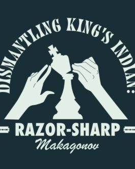 Leon Ivaic IM – Dismantling King’s Indian Razor – Sharp Makagonov