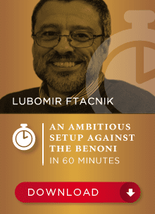 Lubomir Ftacnik GM – An ambitious setup against the Benoni in 60min