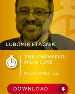 Lubomir Ftacnik GM – The Grünfeld Main Line in 60min