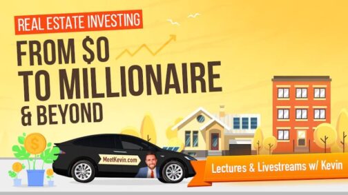 Meet Kevin – Real Estate Investing From $0 to Millionaire & Beyond