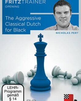 Nicholas Pert GM – CBFT – The Aggressive Classical Dutch for Black