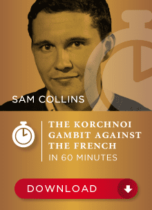 Sam Collins IM – The Korchnoi Gambit against the French in 60 min