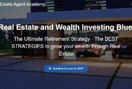 The Real Estate Agent Academy – The Real Estate and Wealth Investing Blueprint