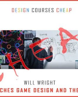 Will Wright – Teaches Game Design and Theory