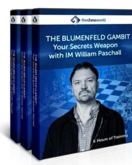 William Paschall IM – THE BLUMENFELD GAMBIT Your Secret Weapon