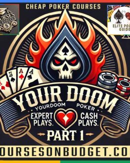 Yourdoompoker Expert Cash Plays 1