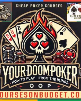 Yourdoompoker How To Play OOP From The Blinds