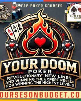 YourDoomPoker Revolutionary New Lines And Expert Precision For Winning At The Highest Levels