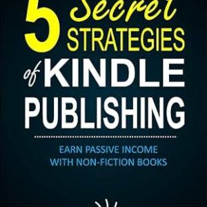 Anita Nipane – 5 Secret Strategies Of Kindle Publishing