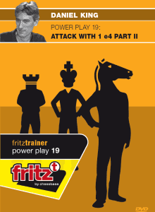 Daniel King GM – Power Play 19 – Attack with 1.e4 – Part 2