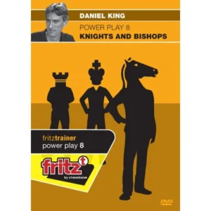Daniel King GM – Power Play 8 – Knights and Bishops