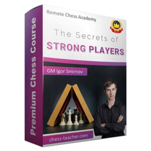 GM Igor Smirnov – Secrets of Strong Players