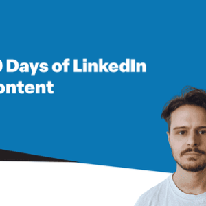 Matt Barker – 30 Days of LinkedIn Content