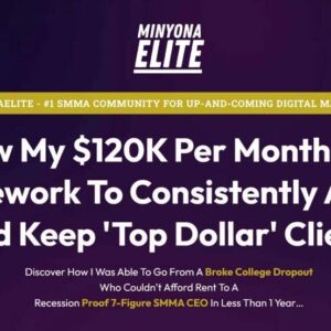 MinyonaElite – Grow A $120KM SMMA In The Home Service Niches