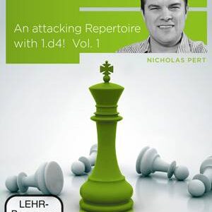Nicholas Pert GM – Attacking Repertoire with 1 d4 Vol 1