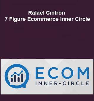 Rafael Cintron – 7 Figure Ecommerce Inner Circle