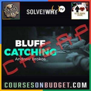 Solve For Why BLUFF CATCHING with Andrew Brokos
