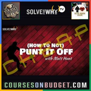 Solve For Why (How To Not) PUNT IT OFF: A Guide to the Impact of ICM in Tournament Poker with Matt Hunt