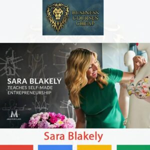 Sara Blakely – Teaches Self-Made Entrepreneurship