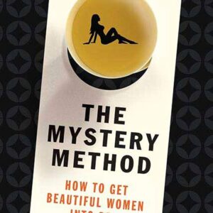 The Mystery Method – How to Get Beautiful Women Into Bed