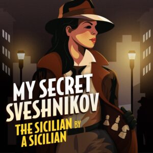 WIM Tea Gueci – My Secret Sveshnikov The Sicilian by A Sicilian